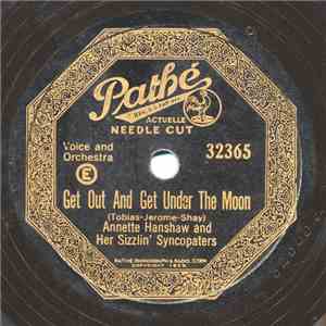 Annette Hanshaw And Her Sizzlin' Syncopators - Get Out And Get Under The Moon / We Love It album