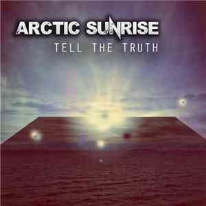 Arctic Sunrise  - Tell The Truth album