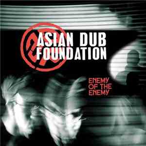 Asian Dub Foundation - Enemy Of The Enemy album
