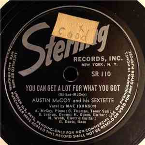 Austin McCoy And His Sextette / Austin McCoy And His Trio - You Can Get A Lot For What You Want / You Gotta Make A Change album