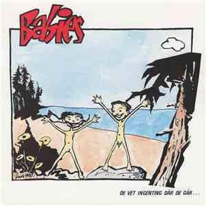 Babies - De Vet Ingenting Där De Går... album
