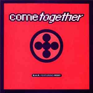 B.A.R. Feat. Roxy  - Come Together album
