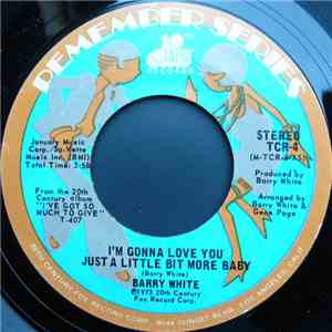 Barry White - I'm Gonna Love You Just A Little More Baby / I've Got So Much To Give album