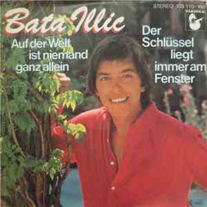 Bata Illic - Auf Der Welt Ist Niemand Ganz Allein / Der Schlüssel Liegt Immer Am Fenster album