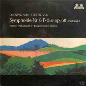 Beethoven - Berliner Philharmoniker, Jochum - Symphonie Nr.6 F-Dur Op.68 (Pastorale) album