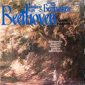 Beethoven Quartet - Ludwig van Beethoven - Quartet No.15 For Two Violins, Viola And Cello In A Minor, Ор. 132 album