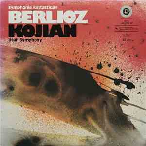 Berlioz – Kojian, Utah Symphony - Symphonie Fantastique album