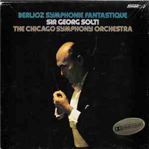 Berlioz, Sir Georg Solti, The Chicago Symphony Orchestra - Symphonie Fantastique album