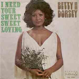Betty Dorsey - I Need Your Sweet Sweet Loving album