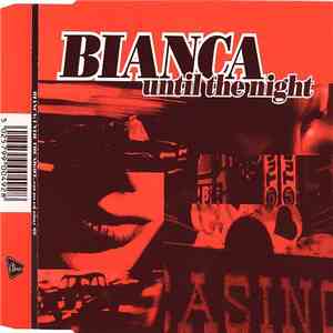 Bianca  - Until The Night album