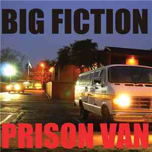 Big Fiction - Prison Van album