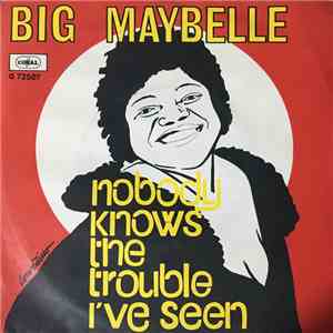 Big Maybelle - Nobody Knows The Trouble I've Seen / Do Lord album