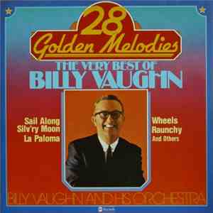Billy Vaughn And His Orchestra - 28 Golden Melodies: The Very Best Of Billy Vaughn album