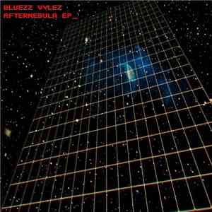 Bluezz Vylez - After Nebula EP_ album