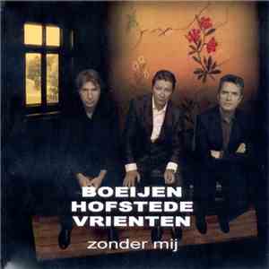 Boeijen, Hofstede, Vrienten - Zonder Mij album