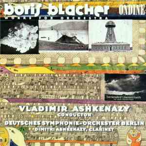 Boris Blacher - Vladimir Ashkenazy / Deutsches Symphonie-Orchester Berlin / Dimitri Ashkenazy - Works For Orchestra album