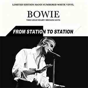 Bowie - From Station To Station (The Legendary Broadcasts) album
