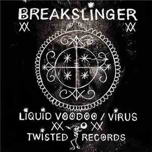 Breakslinger - Liquid Voodoo/ Virus album