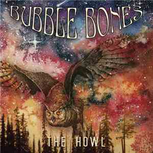 Bubble Bones - The Howl album