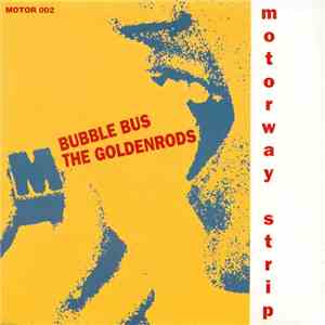 Bubble Bus, The Goldenrods - Motorway Strip album