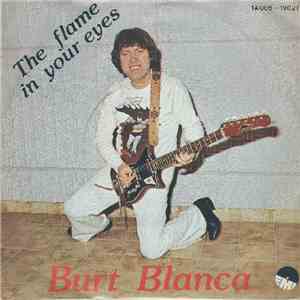 Burt Blanca - The Flame In Your Eyes album