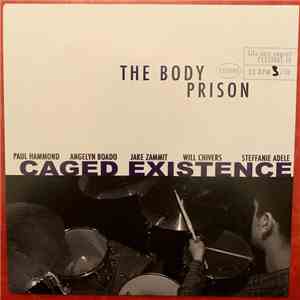 Caged Existence - The Body Prison album