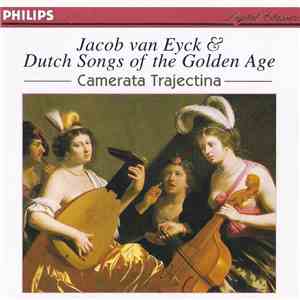 Camerata Trajectina, Jacob van Eyck - Jacob van Eyck & Dutch Songs Of The Golden Age album