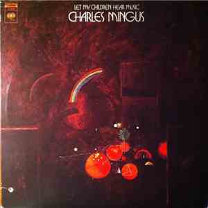 Charles Mingus - Let My Children Hear Music album