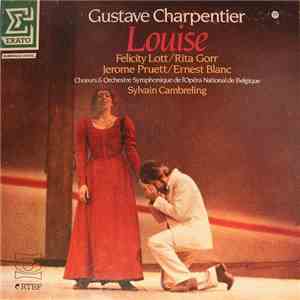 Charpentier / Felicity Lott, Jerome Pruett, Rita Gorr, Orchestre Symphonique De L'Opéra National De Belgique, Sylvain Cambreling - Louise album
