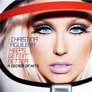 Christina Aguilera - Keeps Gettin' Better: A Decade Of Hits album
