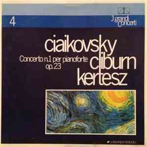 Ciaikovsky – Cliburn, Kertesz - Concerto n.1 Per Pianoforte Op. 23 album