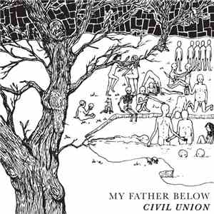 Civil Union  - My Father Below album