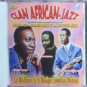 Clan African-Jazz - Hommage À Grand Kallé Et Au Docteur Nico - Compil Des Années 50 À 60 Vol 1 album
