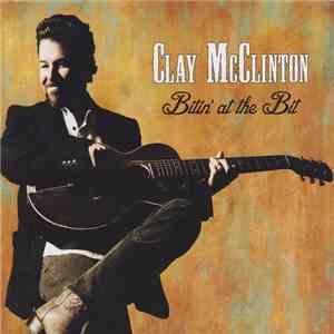 Clay McClinton - Bitin' At The Bit album