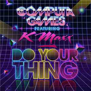 Computa Games Featuring K-Maxx - Do Your Thing album