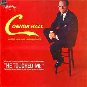 Connor Hall And Homeland Harmony Quartet - He Touched Me album