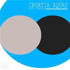 Croatia Squad - Soul Desire album
