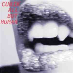 Cubik  - All But Human album