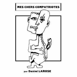 Daniel Larose - Mes Chers Compatriotes album