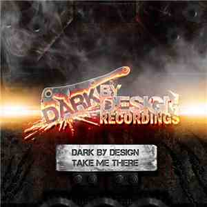 Dark By Design - Take Me There album
