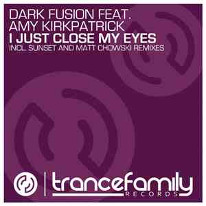 Dark Fusion  Feat. Amy Kirkpatrick - I Just Close My Eyes album