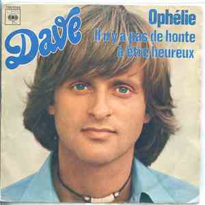 Dave  - Ophélie / Il N'y A Pas De Honte À Être Heureux album