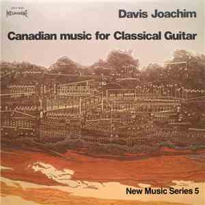 Davis Joachim - Canadian Music For Classical Guitar album