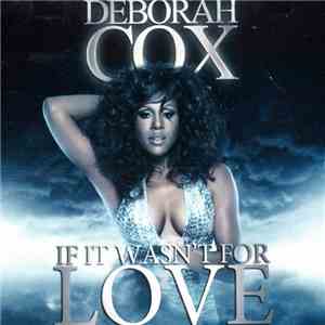 Deborah Cox - If It Wasn't For Love album