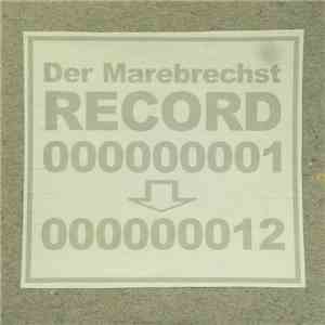 Der Marebrechst - Record 000000001 -> 000000012 album