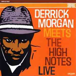 Derrick Morgan Meets The High Notes - Derrick Morgan Meets The High Notes Live album