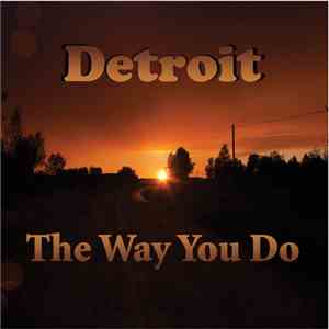 Detroit  - The Way You Do album