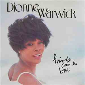 Dionne Warwick - Friends Can Be Lovers album