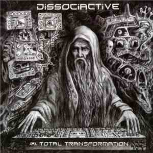 Dissociactive - Total Transformation album