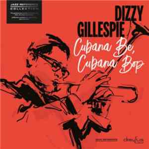 Dizzy Gillespie - Cubana Be, Cubana Bop album